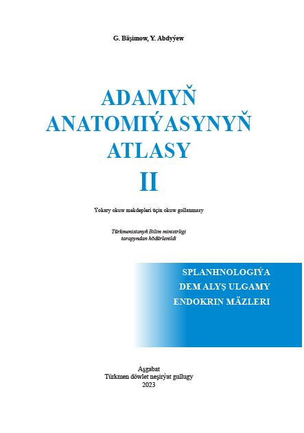 ADAMYŇ ANATOMIÝASYNYŇ ATLASY II